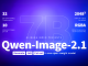 Alibaba Qwen Releases Qwen-Image-2.1: A 7B Open-Weight Model for Image Generation and Editing