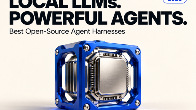 Best Open-Source Agent Harnesses for Local LLMs in 2026